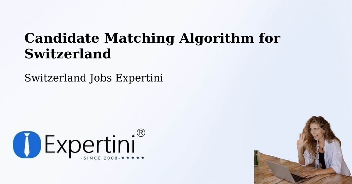 Candidate Matching Algorithm Overview – Linthal - Switzerland Jobs Expertini